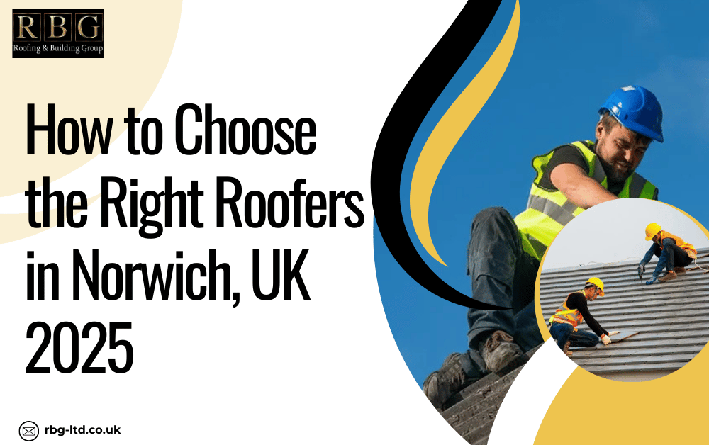 How to Choose the Right Roofers in Norwich, UK 2025