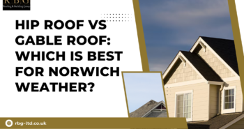 Hip Roof vs Gable Roof Which is Best for Norwich Weather