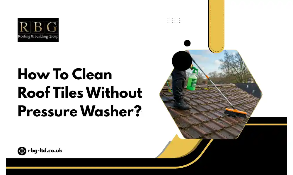 How to Clean Roof Tiles Without Pressure Washer