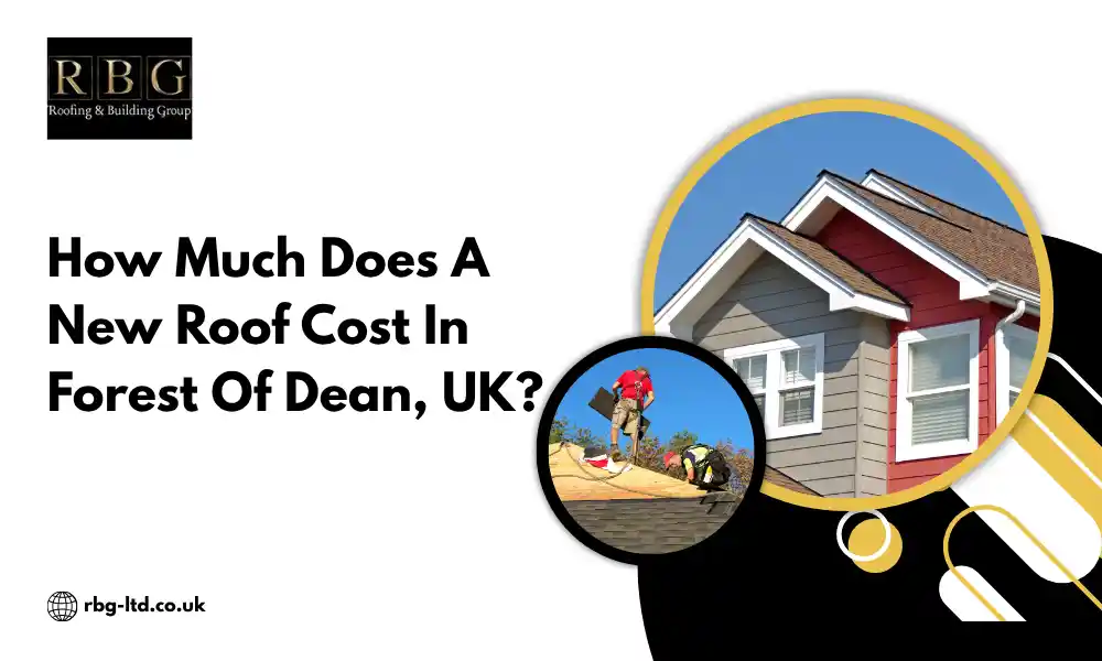 How Much Does A New Roof Cost In Forest Of Dean, UK